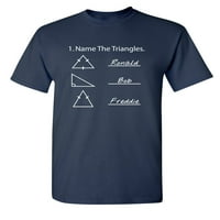 Nazovite trokute sarkastičnim humorom grafičkom novošću smiješnom visokom majicom