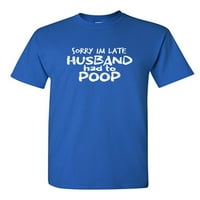 Suprug je morao kakati sarkastičan humor grafička novost smiješna majica s visokim vratom