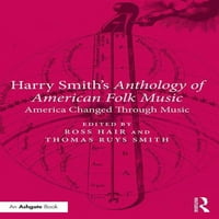 Zbornik američke narodne glazbe Hari Smith: Amerika se promijenila kroz glazbu