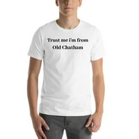 Vjeruj mi, ja sam iz Old Chathama, pamučna majica kratkih rukava iz